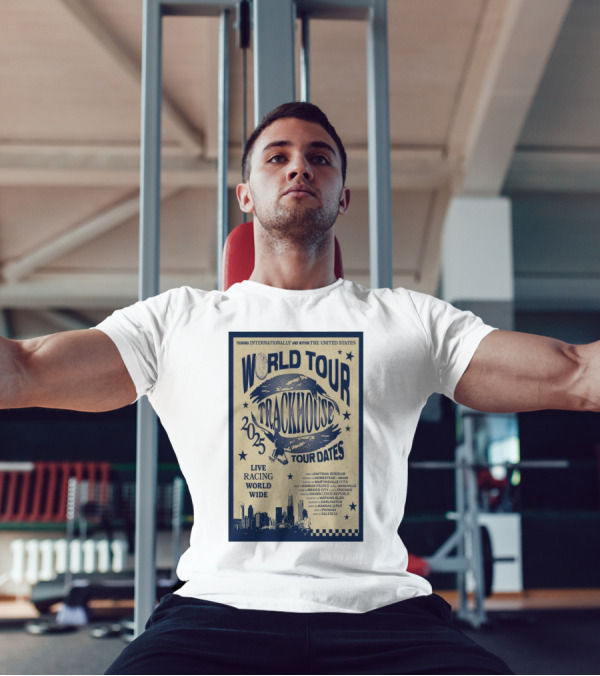 Touring Internationally And Within The United States Trackhouse Racing World Tour 2025 Live Racing Worldwide With Tour Dates T-Shirt