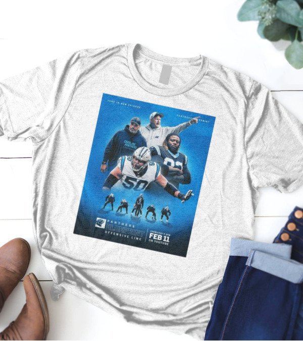 Tune In Panthers Blueprint Offensive Line Feb 11 YouTube Premiere T-Shirt