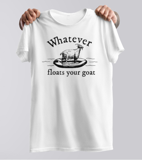 Whatever Floats Your Goat Floating Goat On Inflatable Ring T-Shirt