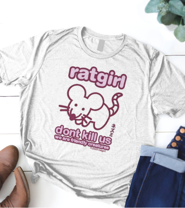 Ratgirl Don't Kill Us We Are Friendly Creatures T-Shirt