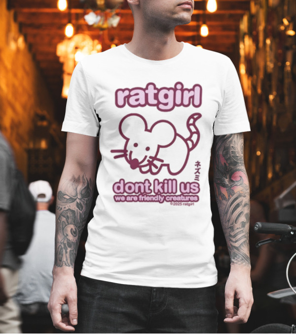 Ratgirl Don't Kill Us We Are Friendly Creatures T-Shirt
