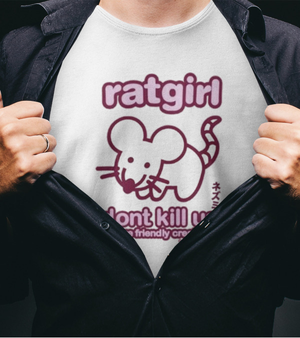 Ratgirl Don't Kill Us We Are Friendly Creatures T-Shirt