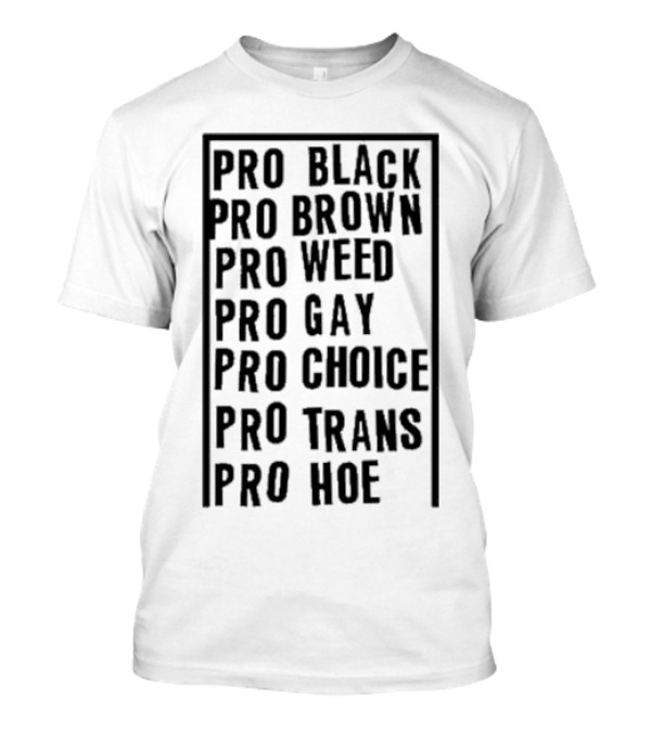 Pro Black Brown Weed Gay Choice Trans Hoe Empowerment T-Shirt