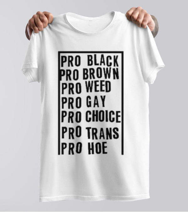 Pro Black Brown Weed Gay Choice Trans Hoe Empowerment T-Shirt