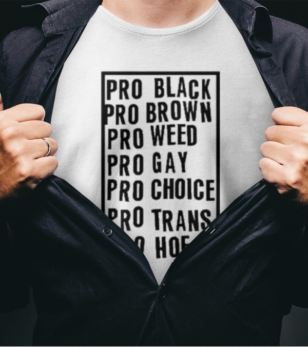 Pro Black Brown Weed Gay Choice Trans Hoe Empowerment T-Shirt