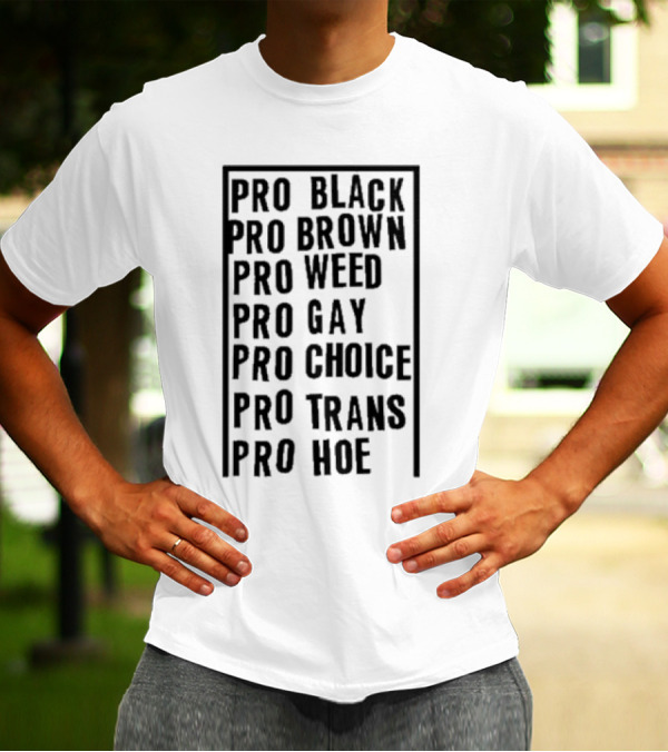 Pro Black Brown Weed Gay Choice Trans Hoe Empowerment T-Shirt