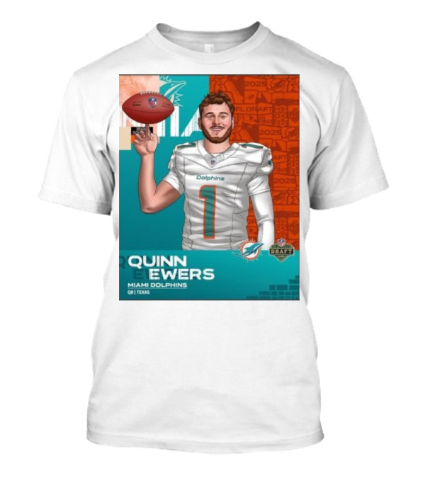 Quinn Ewers Miami Dolphins 2025 NFL Draft QB Texas T-Shirt