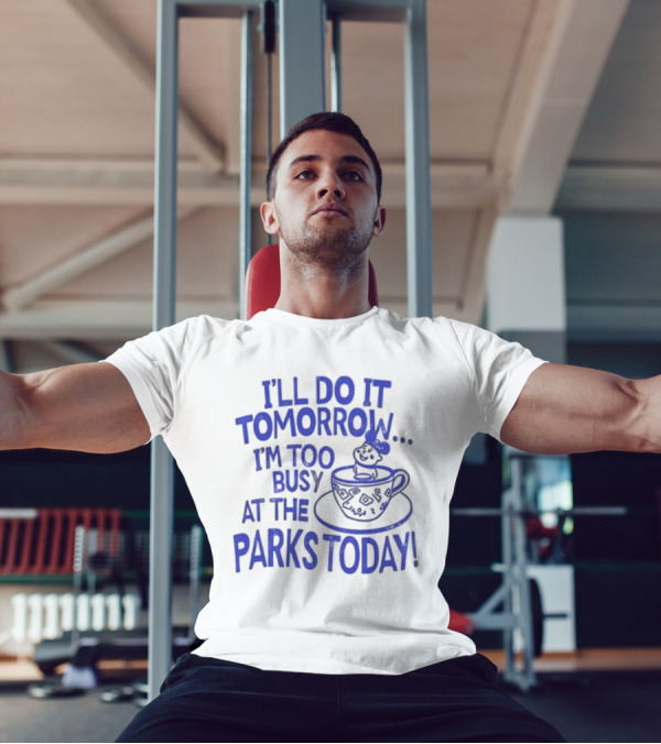 Sage And Sprout I'll Do It Tomorrow I'm Too Busy At The Parks Today Teacup Mouse T-Shirt