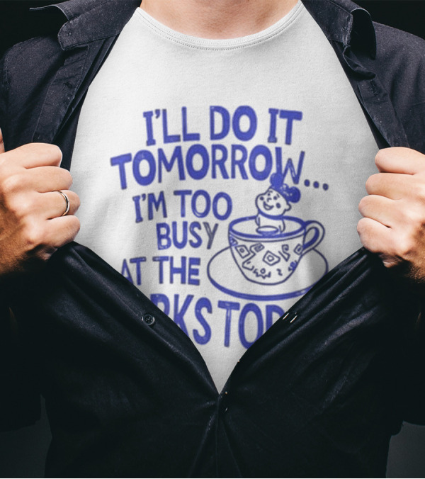 Sage And Sprout I'll Do It Tomorrow I'm Too Busy At The Parks Today Teacup Mouse T-Shirt