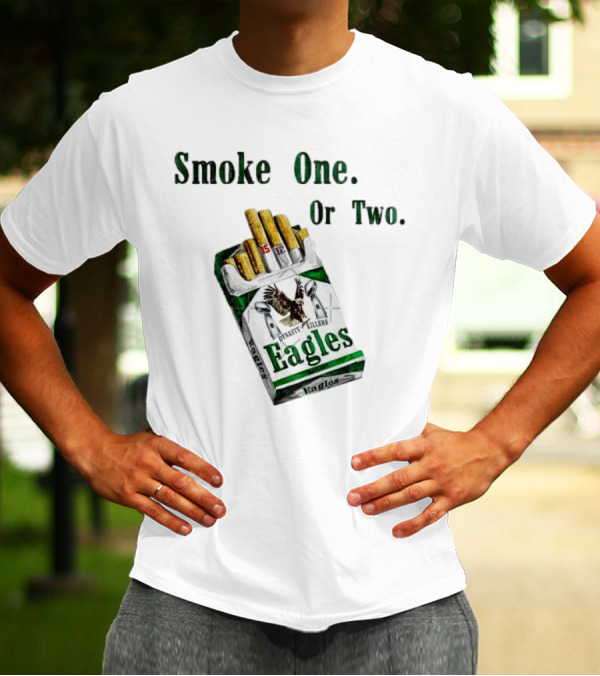 Smoke One Or Two Eagles Dynasty Killers 2x Super Bowl T-Shirt