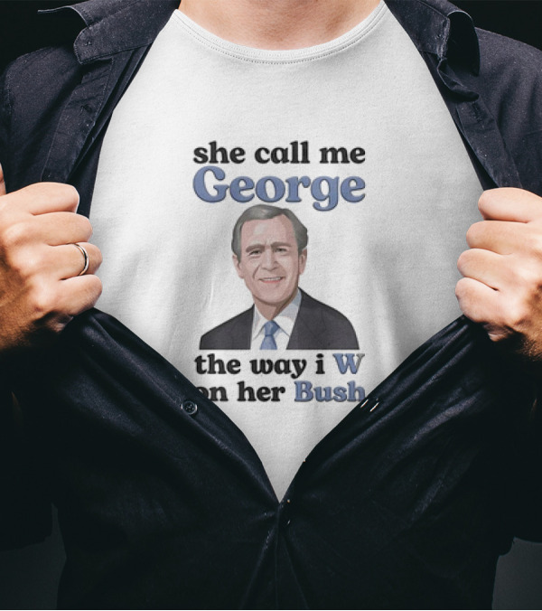 George W Bush T-Shirt