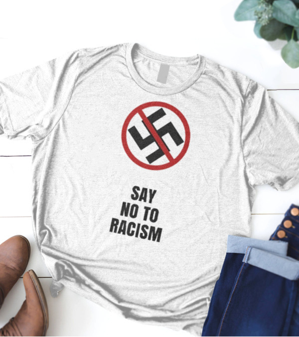 Say No To Racism Anti-Swastika Symbol Red Circle Slash T-Shirt