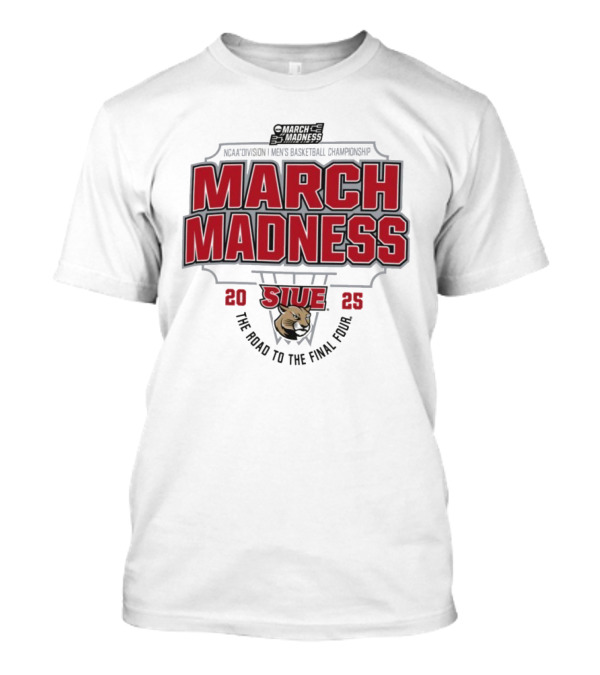 SIU Edwardsville Cougars 2025 NCAA March Madness The Road To The Final Four T-Shirt