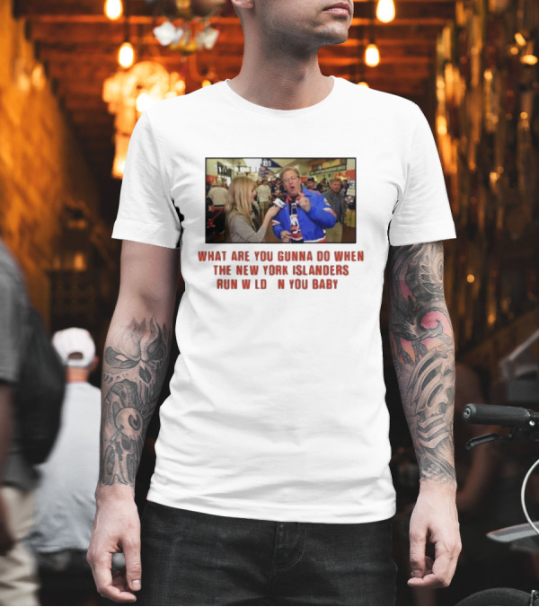 New York Islanders Fan Interview Moment What Are You Gunna Do When The Islanders Run Wild On You Baby T-Shirt