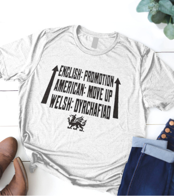 English Promotion American Move Up Welsh Dyrchafiad Wrexham Afc Promotion T-Shirt