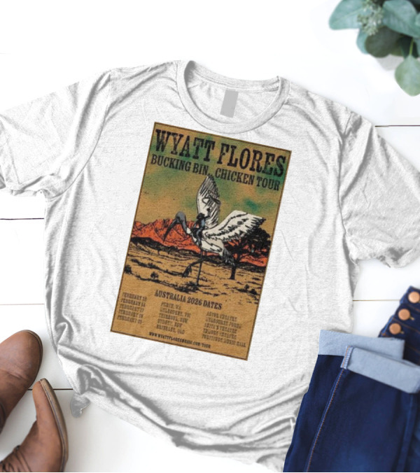 Wyatt Flores Bucking Bin Chicken Tour Australia 2026 Dates Perth Melbourne Thirroul Sydney Brisbane T-Shirt