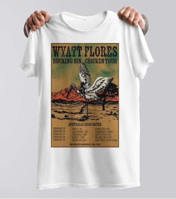 Wyatt Flores Bucking Bin Chicken Tour Australia 2026 Dates Perth Melbourne Thirroul Sydney Brisbane T-Shirt