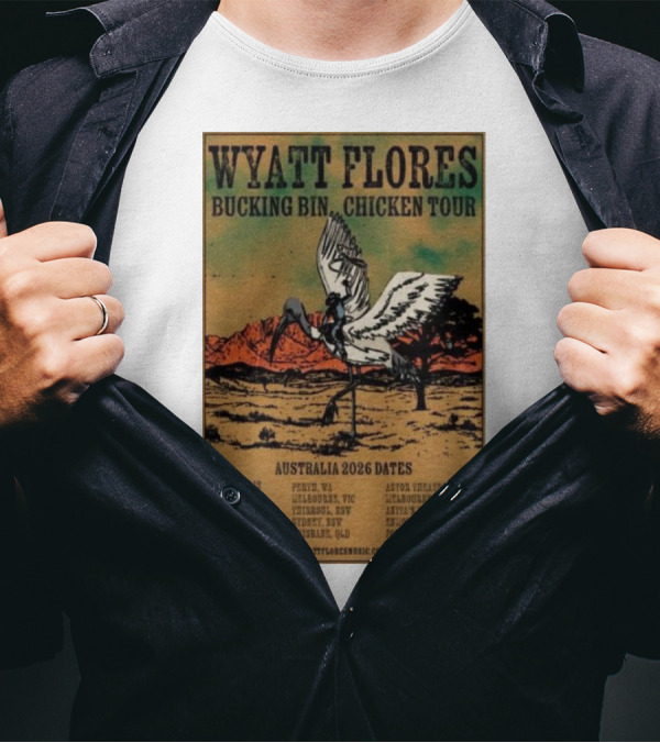 Wyatt Flores Bucking Bin Chicken Tour Australia 2026 Dates Perth Melbourne Thirroul Sydney Brisbane T-Shirt