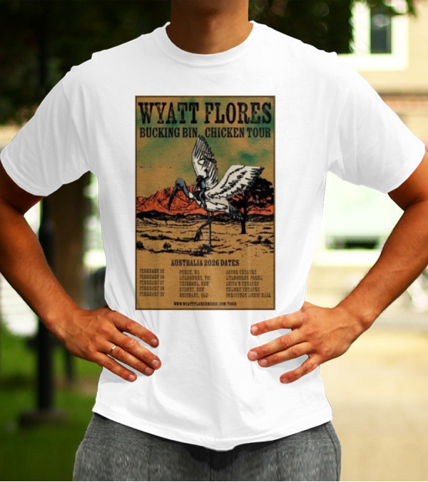 Wyatt Flores Bucking Bin Chicken Tour Australia 2026 Dates Perth Melbourne Thirroul Sydney Brisbane T-Shirt