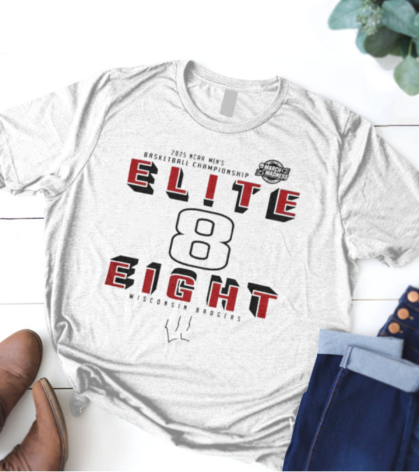 2025 NCAA Men’s Basketball Championship Wisconsin Badgers March Madness Elite Eight T-Shirt