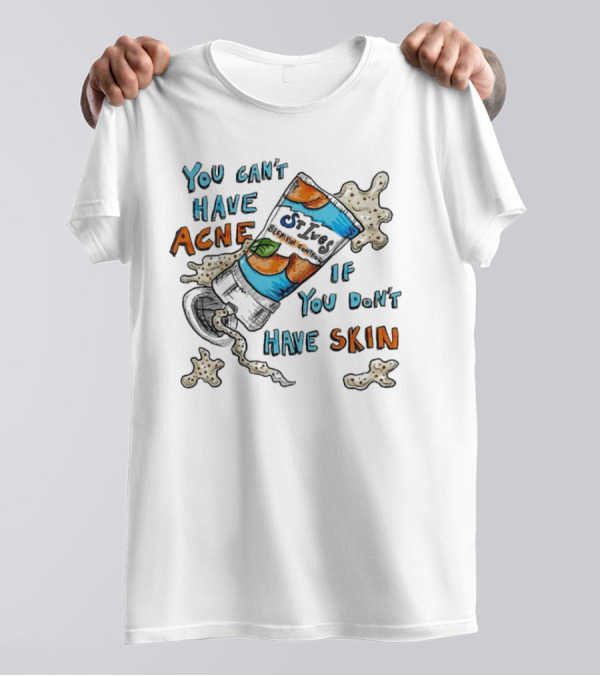You Can’t Have Acne If You Don’t Have Skin Funny Halloween Skeleton Tee T-Shirt