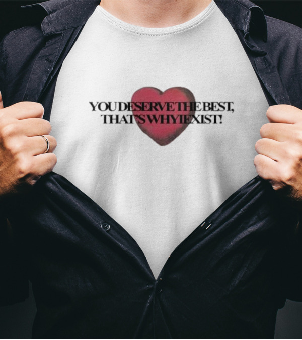 You Deserve The Best Heart Red Textual Graphic T-Shirt