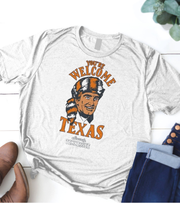 You're Welcome Texas Sincerely Tennessee Vols Vintage Style T-Shirt