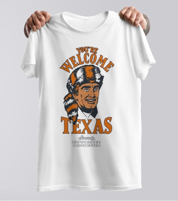 You're Welcome Texas Sincerely Tennessee Vols Vintage Style T-Shirt