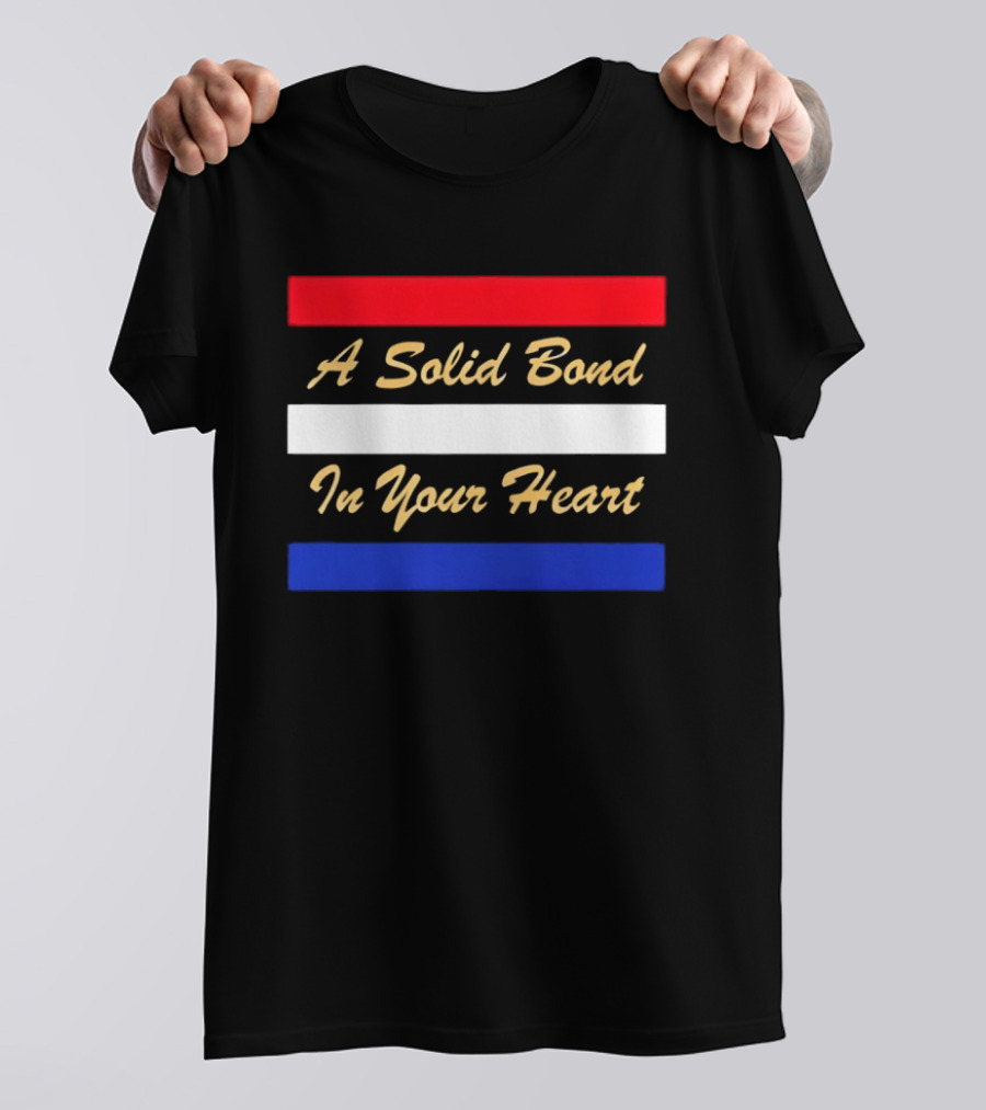 A Solid Bond In Your Heart Red White Blue Stripes T-Shirt
