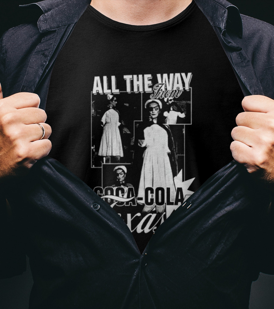 All The Way Coca Cola Texas T-Shirt