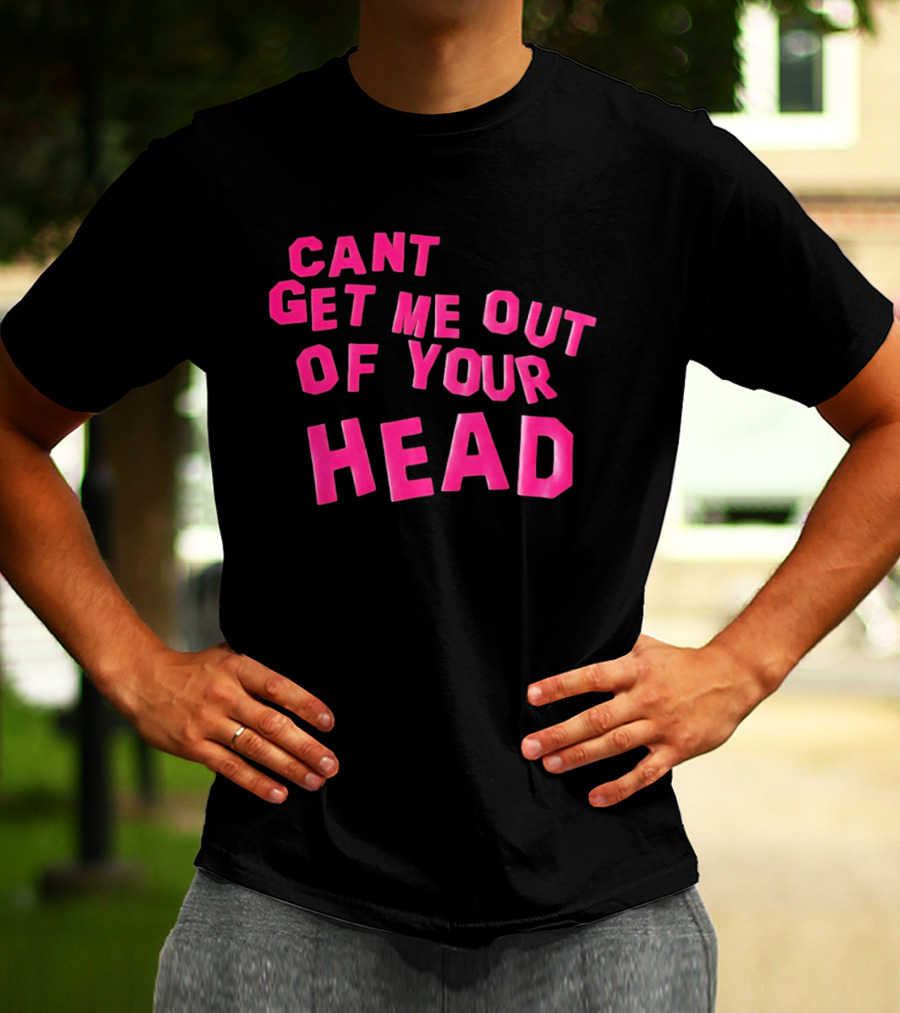 Can't Get Me Out Of Your Head Pink Block Letters T-Shirt