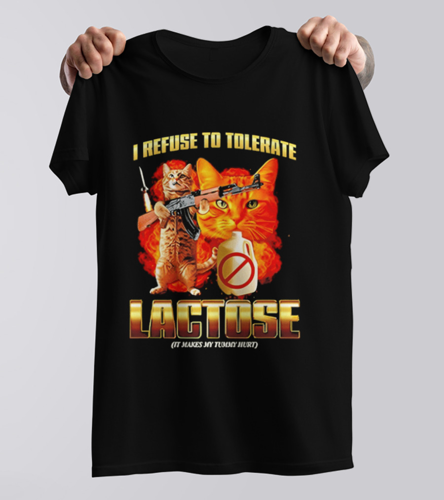 I Refuse To Tolerate Lactose It Makes My Tummy Hurt Cat Gun T-Shirt
