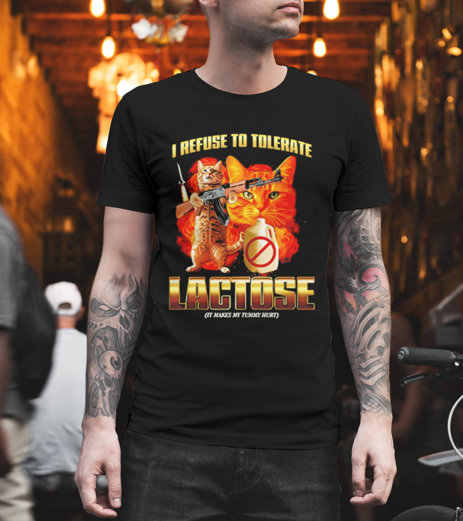 I Refuse To Tolerate Lactose It Makes My Tummy Hurt Cat Gun T-Shirt