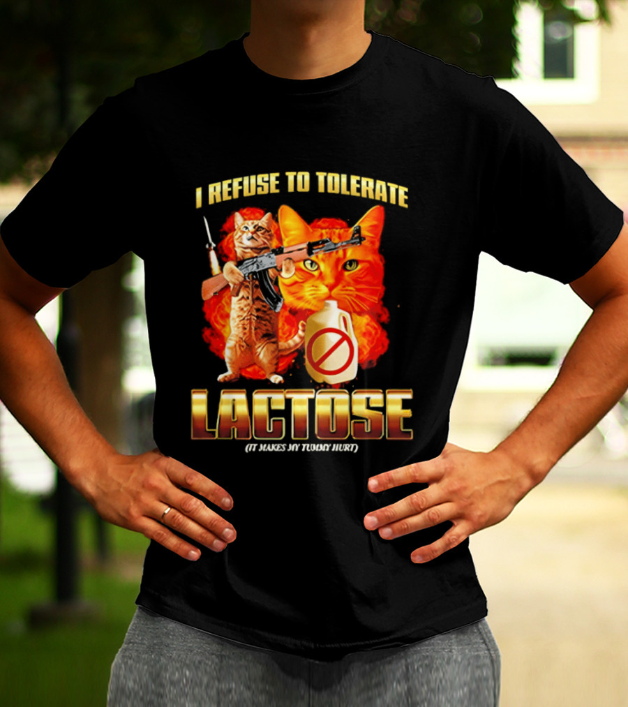 I Refuse To Tolerate Lactose It Makes My Tummy Hurt Cat Gun T-Shirt