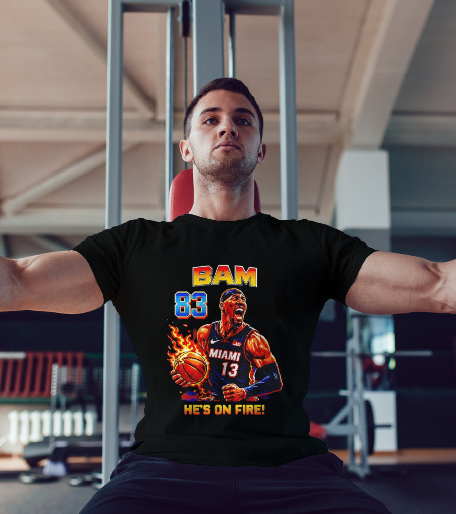 Bam Adebayo Miami Heat 83 He's On Fire Basketball Blazing T-Shirt