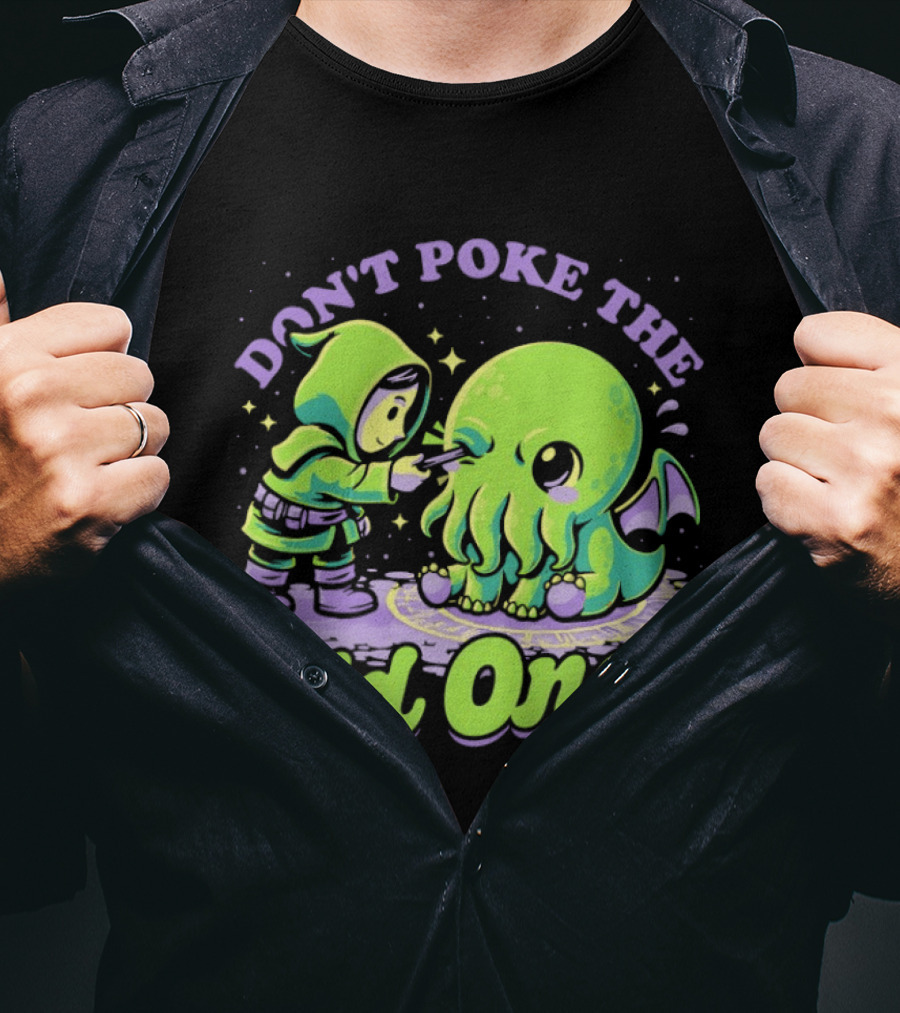 Don't Poke The Old Ones Cute Alien Creature Humor T-Shirt
