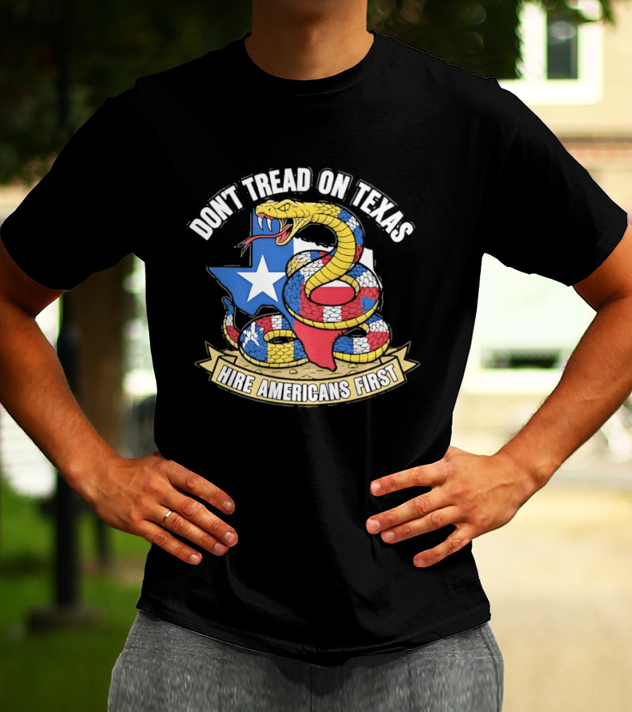 Don't Tread On Texas Hire Americans First Snake And Map Of Texas T-Shirt