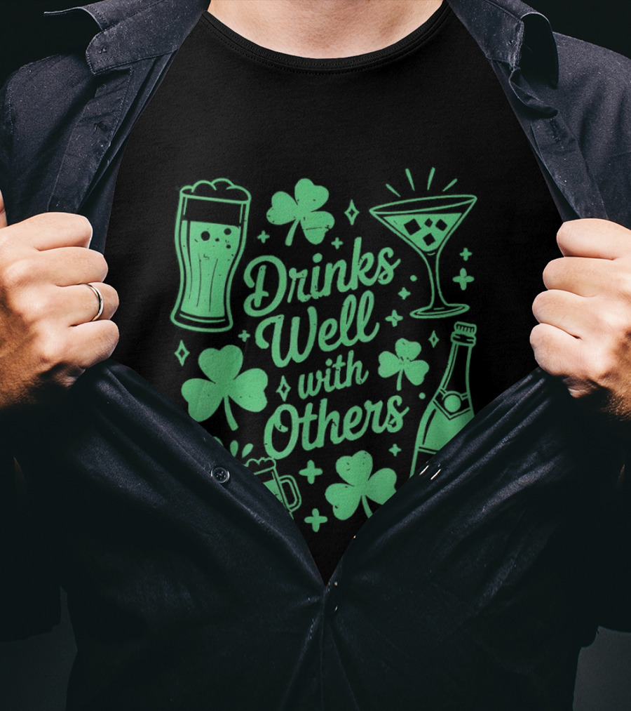 Drinks Well With Others St Patrick's Day Irish Drinking Clover Beer Cocktail T-Shirt