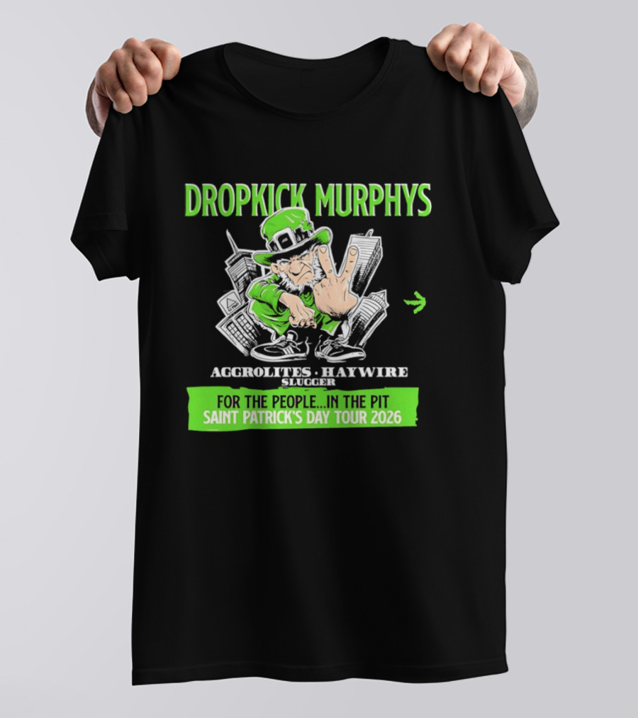 Dropkick Murphys Aggrolites Haywire Slugger People Pit Saint Patrick's Day Tour 2026 T-Shirt