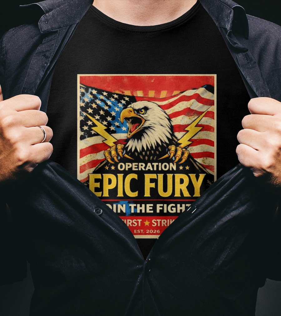 Operation Epic Fury Eagle Join The Fight Strike First Strike Hard USA T-Shirt