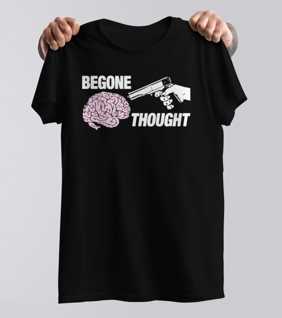 Begone Thought Brain Gun T-Shirt