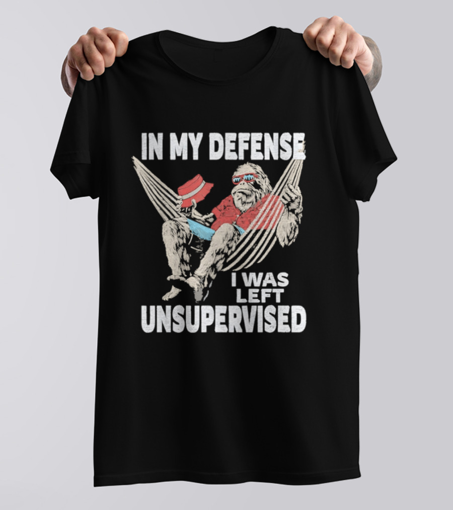 Bigfoot Relaxing In Hammock In My Defense I Was Left Unsupervised T-Shirt