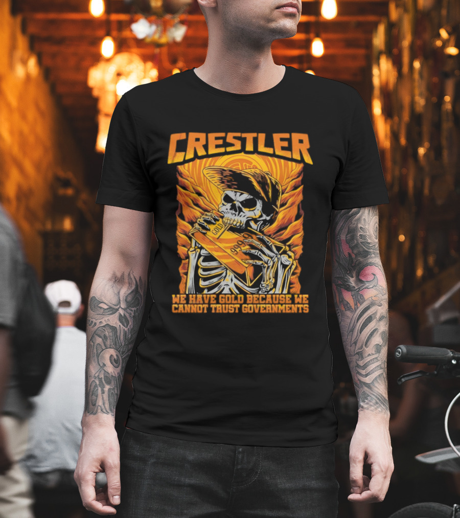Crestler Skeleton Embracing Gold For Distrust In Governments T-Shirt