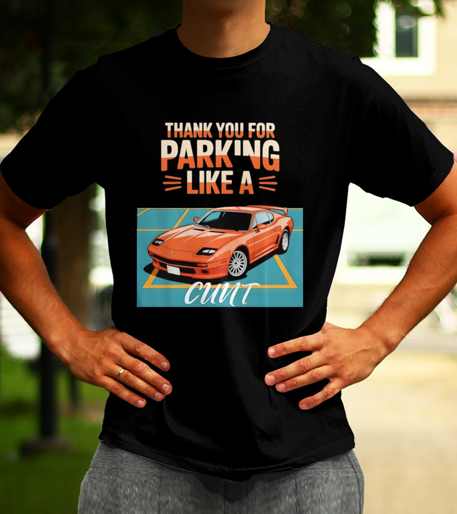 Thank You For Parking Like A Cunt De Tomaso Pantera Car T-Shirt
