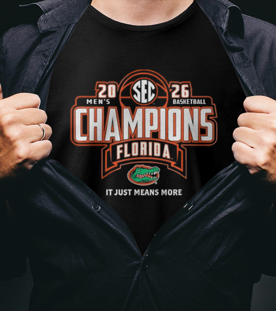Florida Gators 2026 Men's Basketball SEC Champions It Just Means More T-Shirt