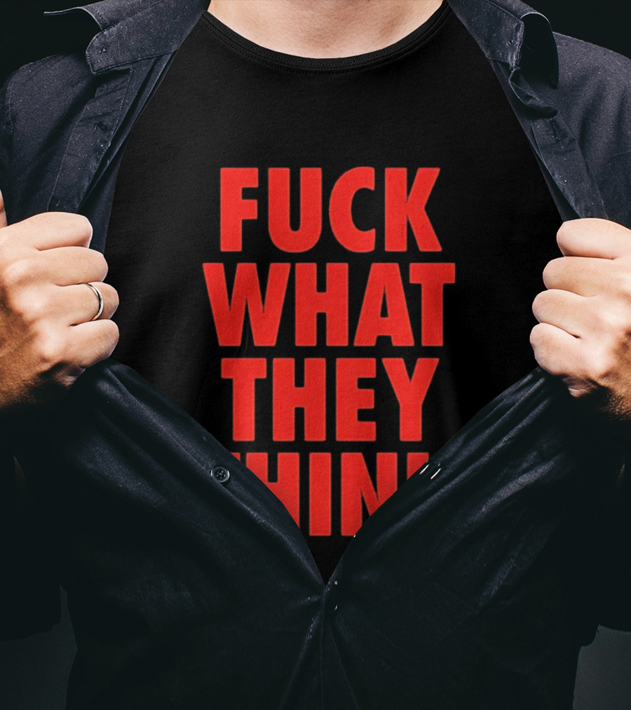 F*ck What They Think Bold Red T-Shirt