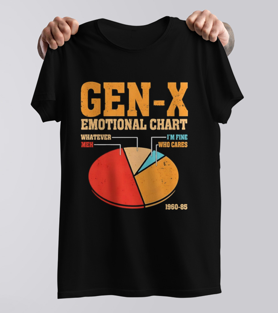Gen X Emotional Chart Whatever Meh I'm Fine Who Cares 1960 85 T-Shirt