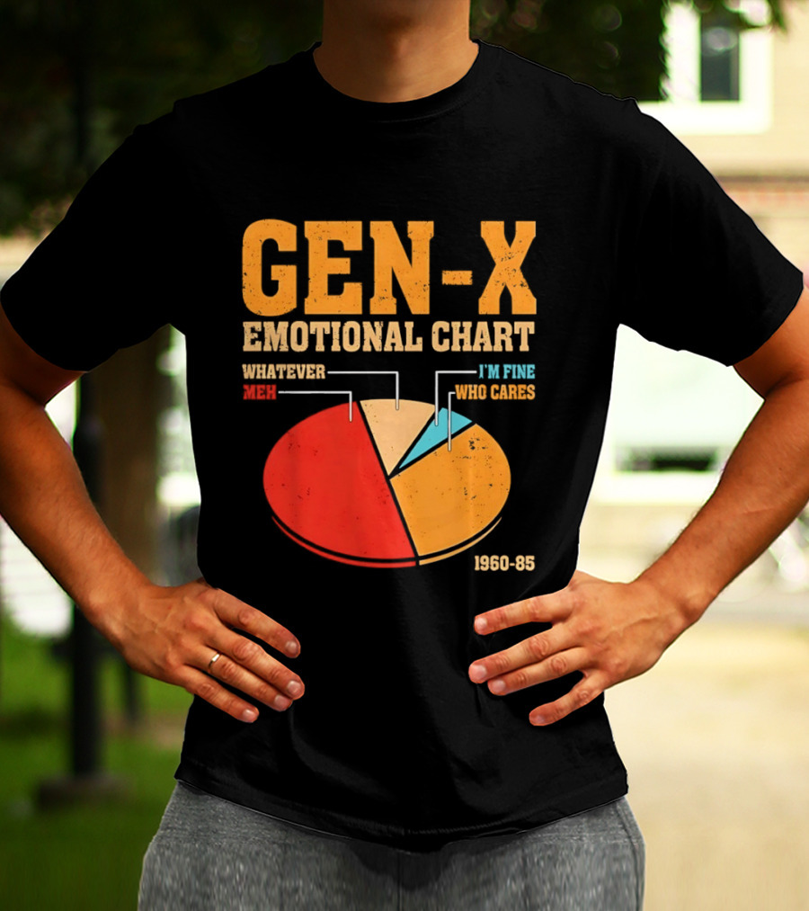 Gen X Emotional Chart Whatever Meh I'm Fine Who Cares 1960 85 T-Shirt