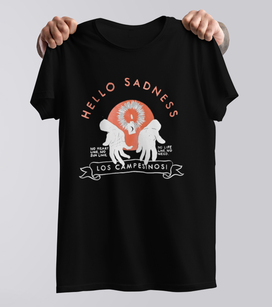 Hello Sadness Los Campesinos No Heart No Life No Love No Need T-Shirt