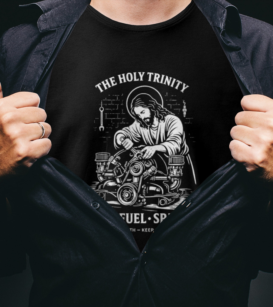 The Holy Trinity Jesus Air Fuel Spark Keep The Faith Keep It Running T-Shirt